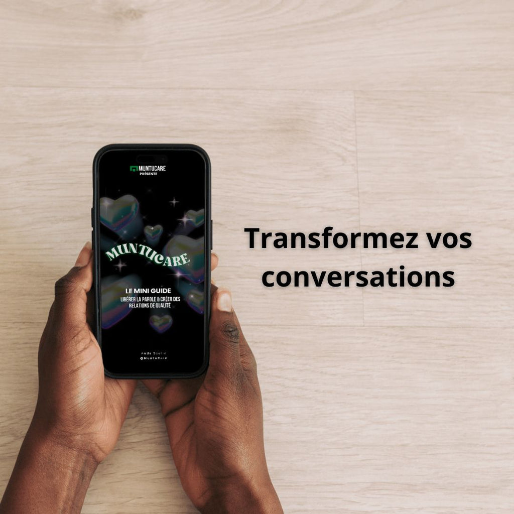 Libérer la Parole & Créer des Relations de Qualité [e - book] 🧠 - MuntuCare